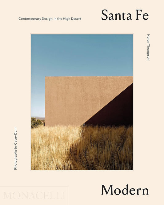Santa Fe Modern: Contemporary Design in the High Desert