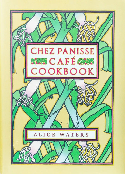 Chez Panisse Cafe Cookbook: Alice L. Waters