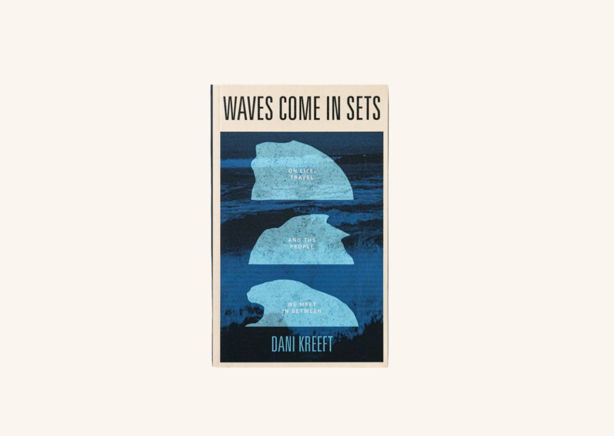 Waves Come In Sets: On Life, Travel And People - book
