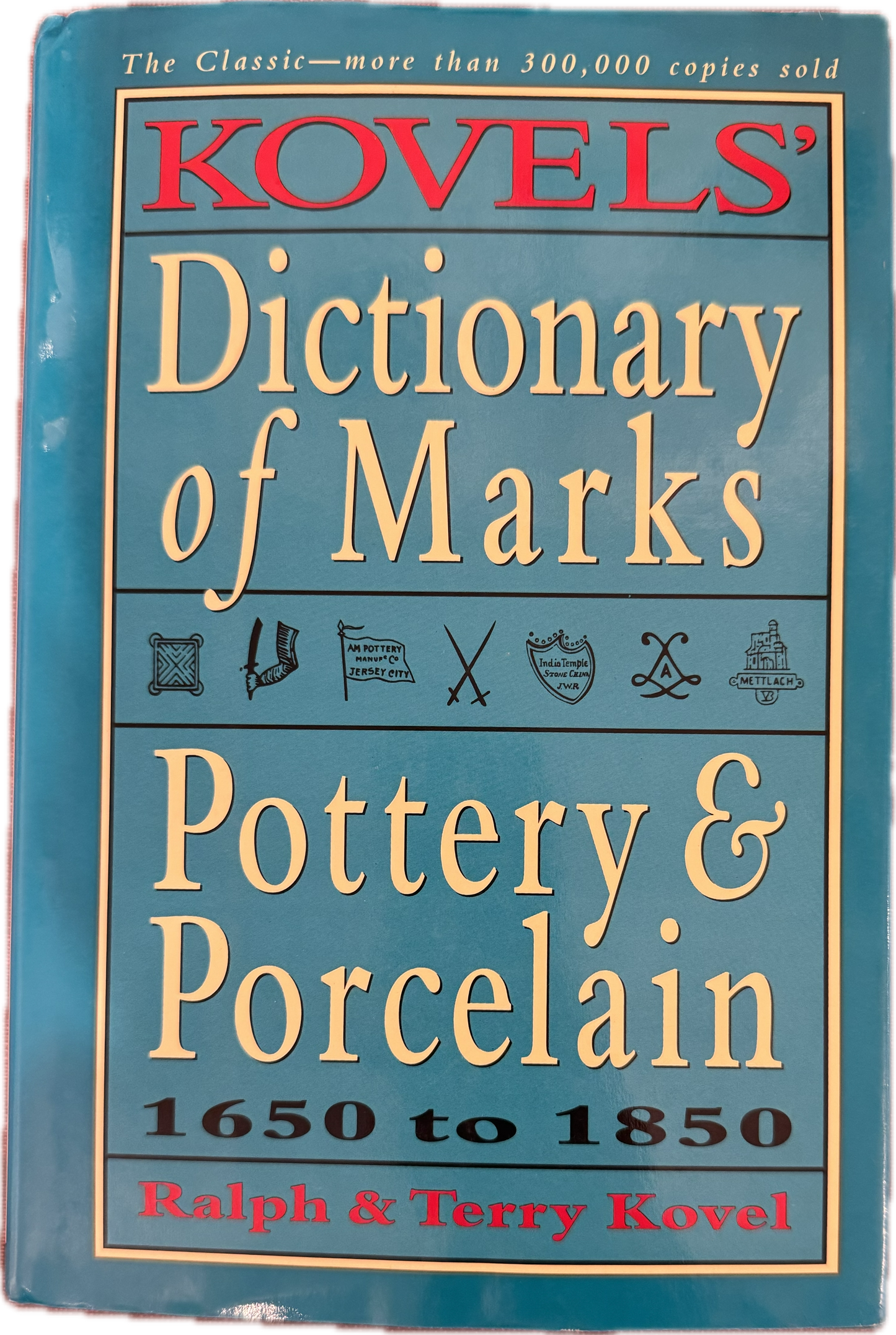 Kovels’ Dictionary of Marks - Pottery & Porcelain