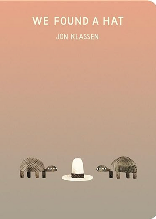 We Found A Hat - Jon Klassen